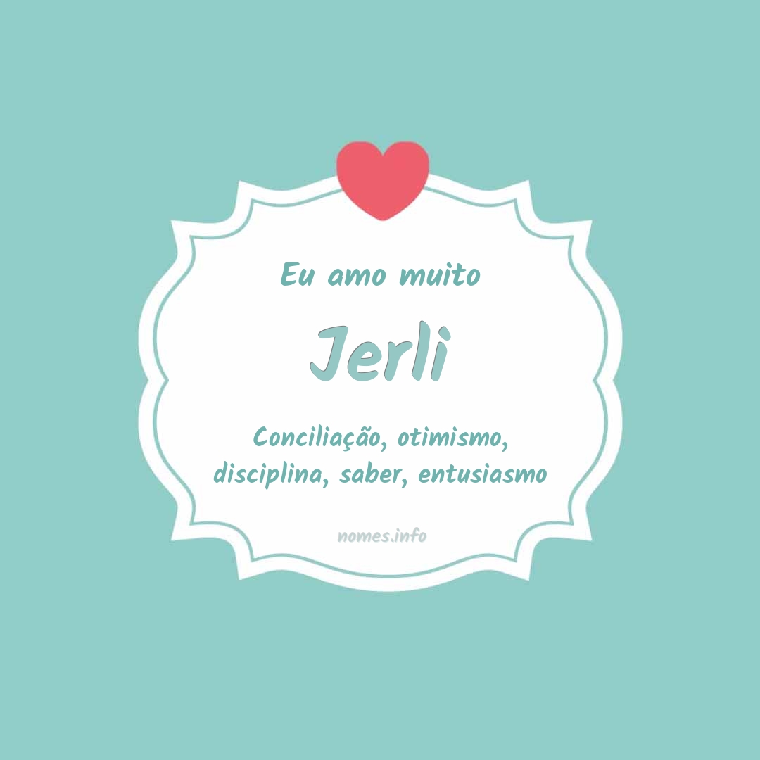 Eu amo muito Jerli