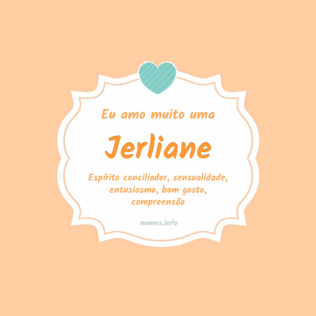 Eu amo muito Jerliane