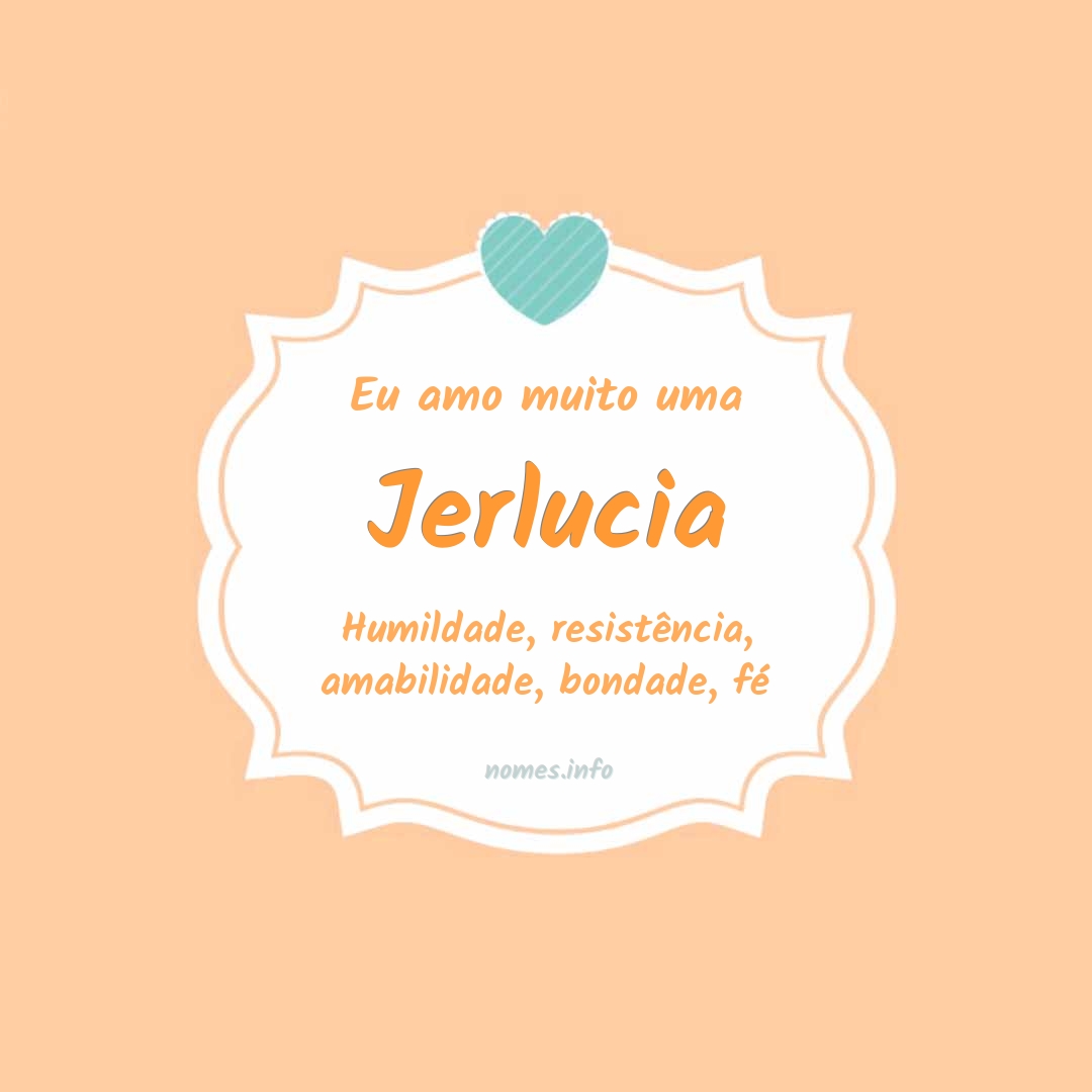 Eu amo muito Jerlucia