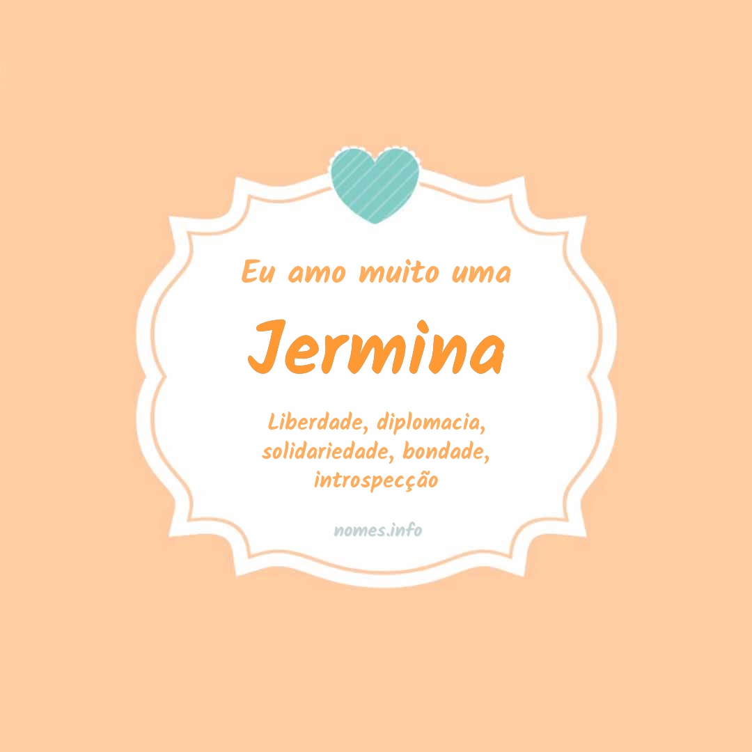 Eu amo muito Jermina