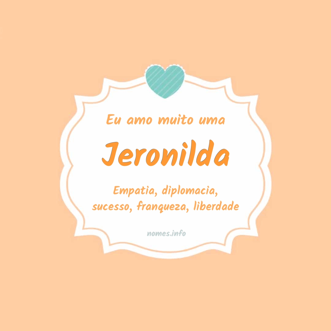 Eu amo muito Jeronilda
