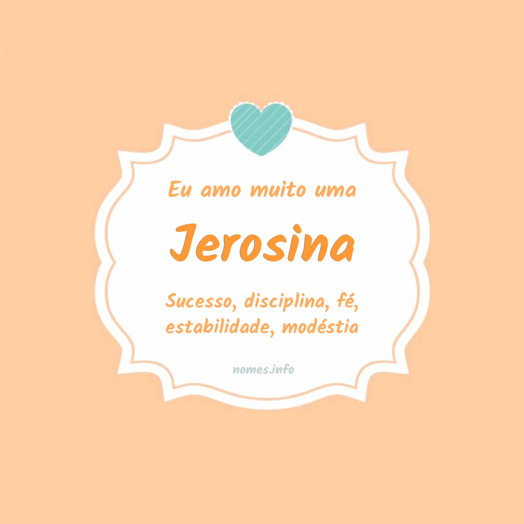 Eu amo muito Jerosina