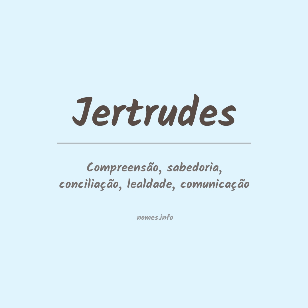 Significado do nome Jertrudes