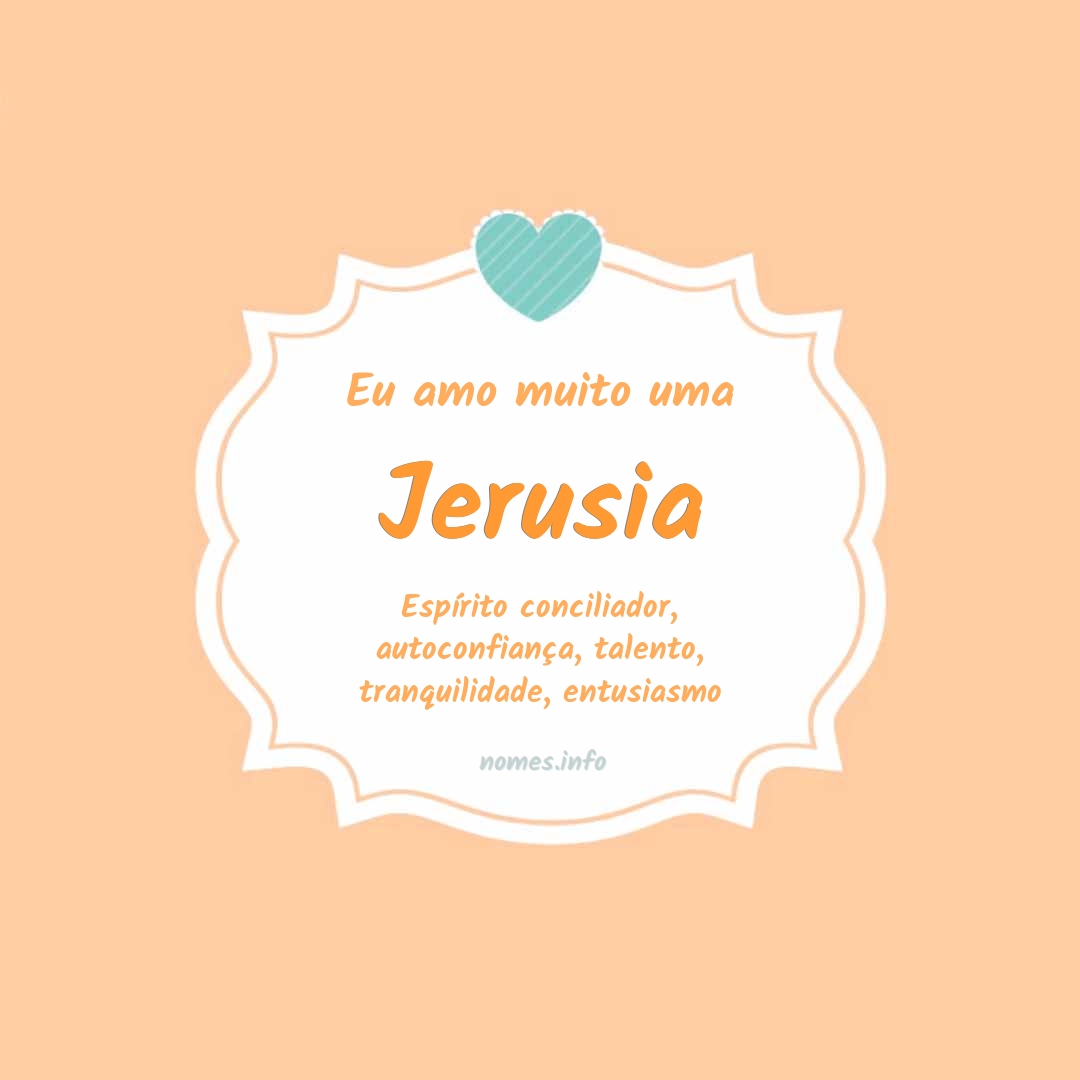 Eu amo muito Jerusia