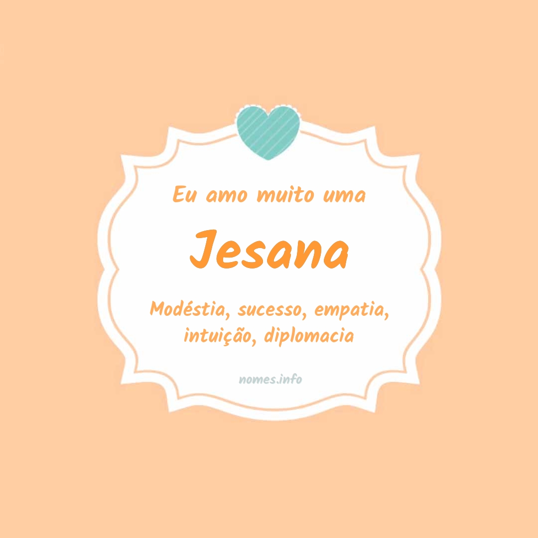 Eu amo muito Jesana