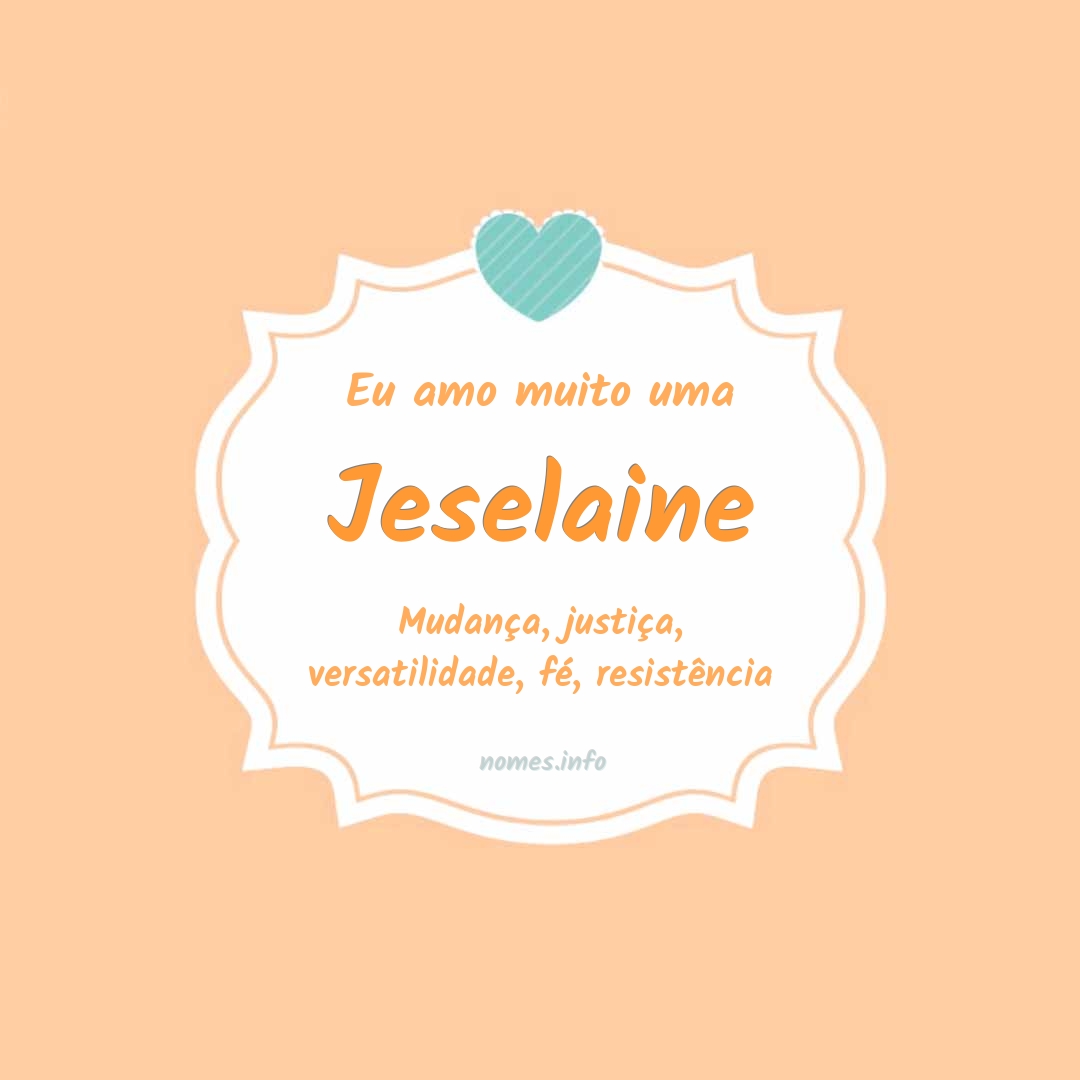 Eu amo muito Jeselaine