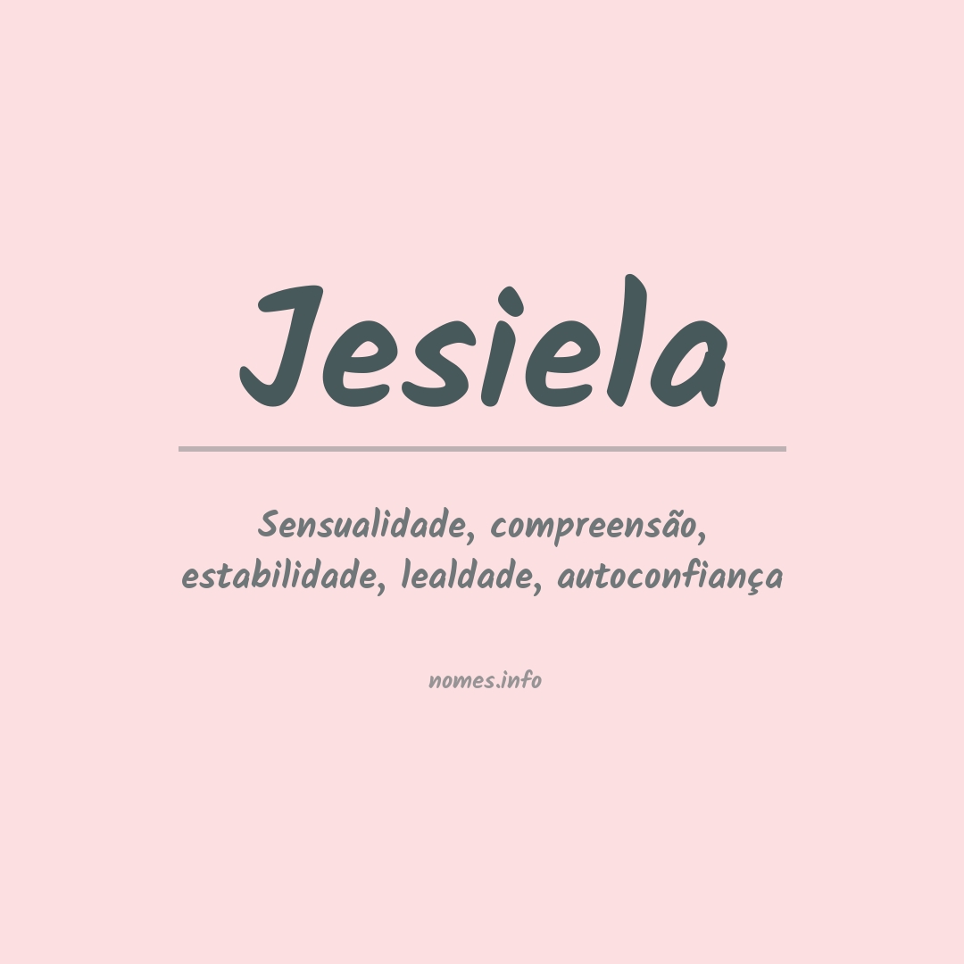 Significado do nome Jesiela