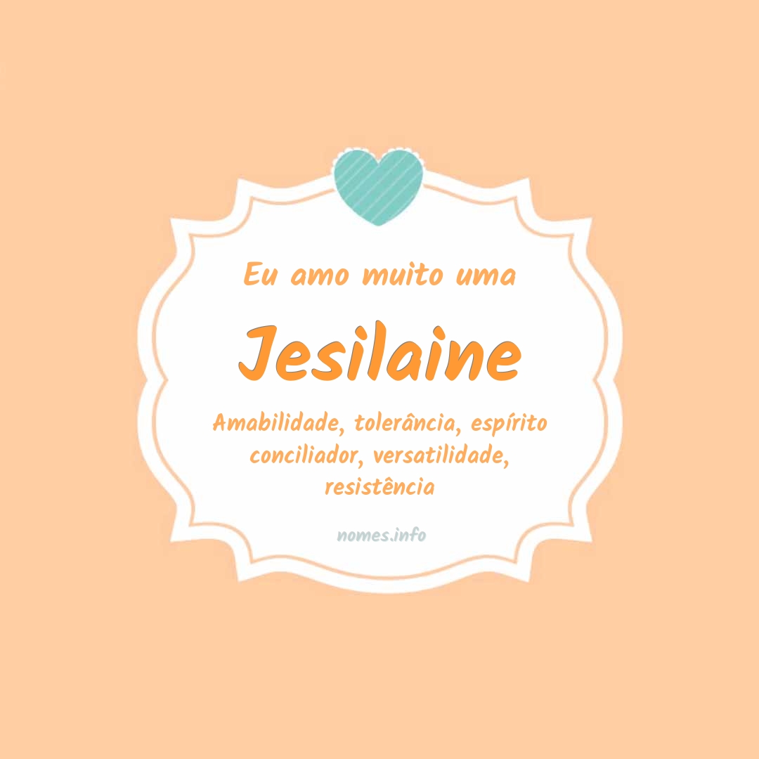 Eu amo muito Jesilaine