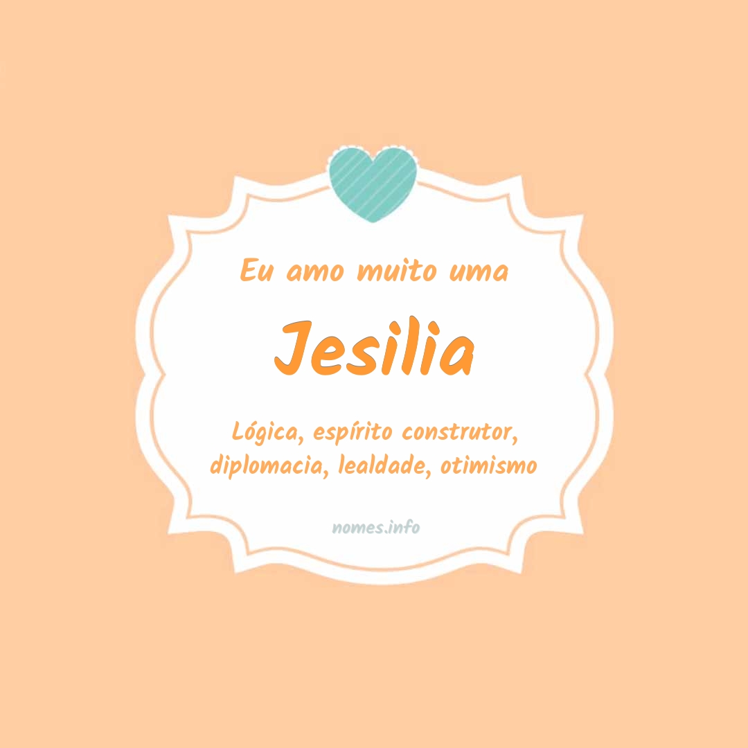 Eu amo muito Jesilia