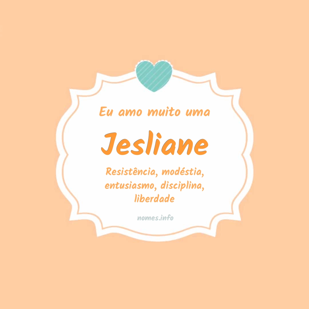Eu amo muito Jesliane