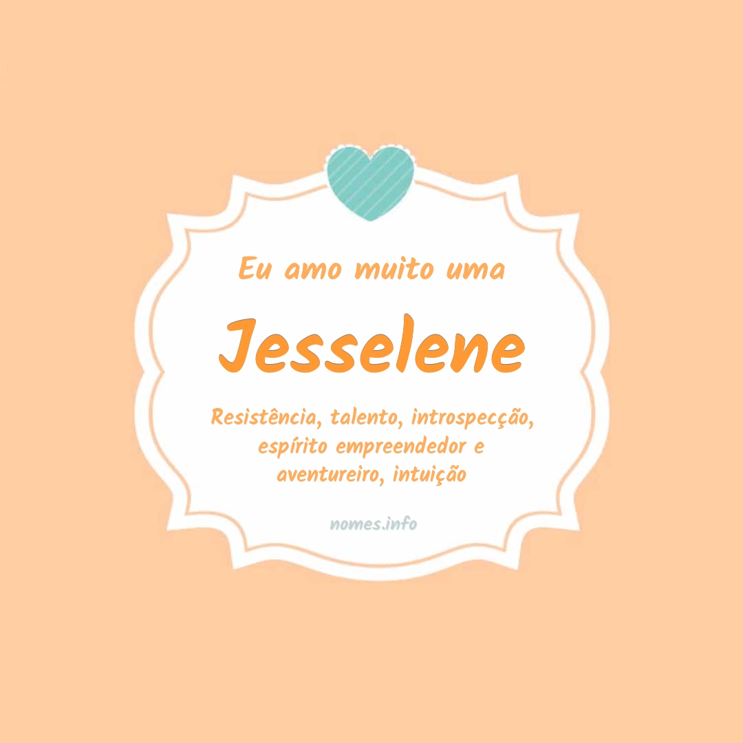 Eu amo muito Jesselene