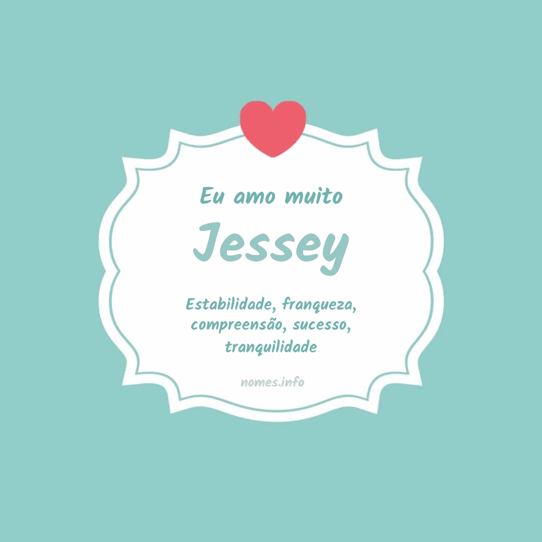 Eu amo muito Jessey