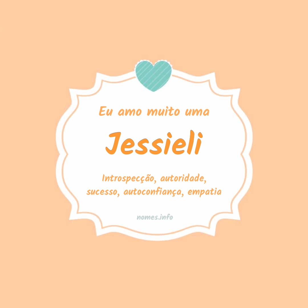 Eu amo muito Jessieli
