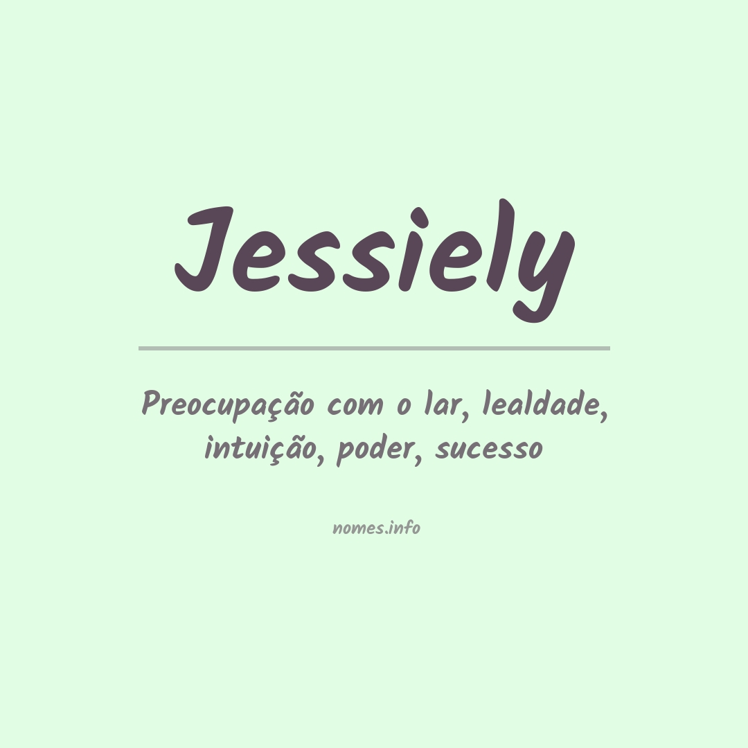 Significado do nome Jessiely