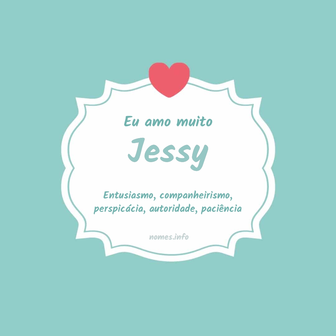 Eu amo muito Jessy