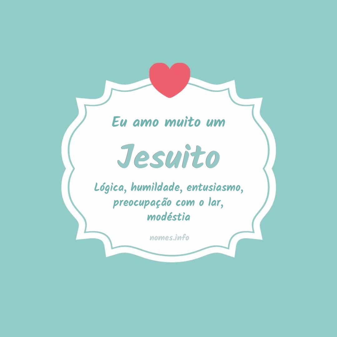 Eu amo muito Jesuito
