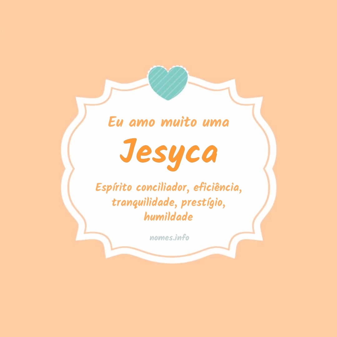 Eu amo muito Jesyca