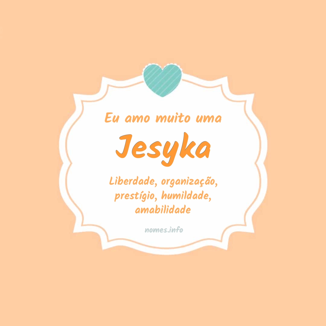 Eu amo muito Jesyka