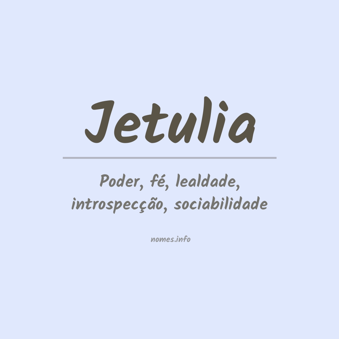 Significado do nome Jetulia