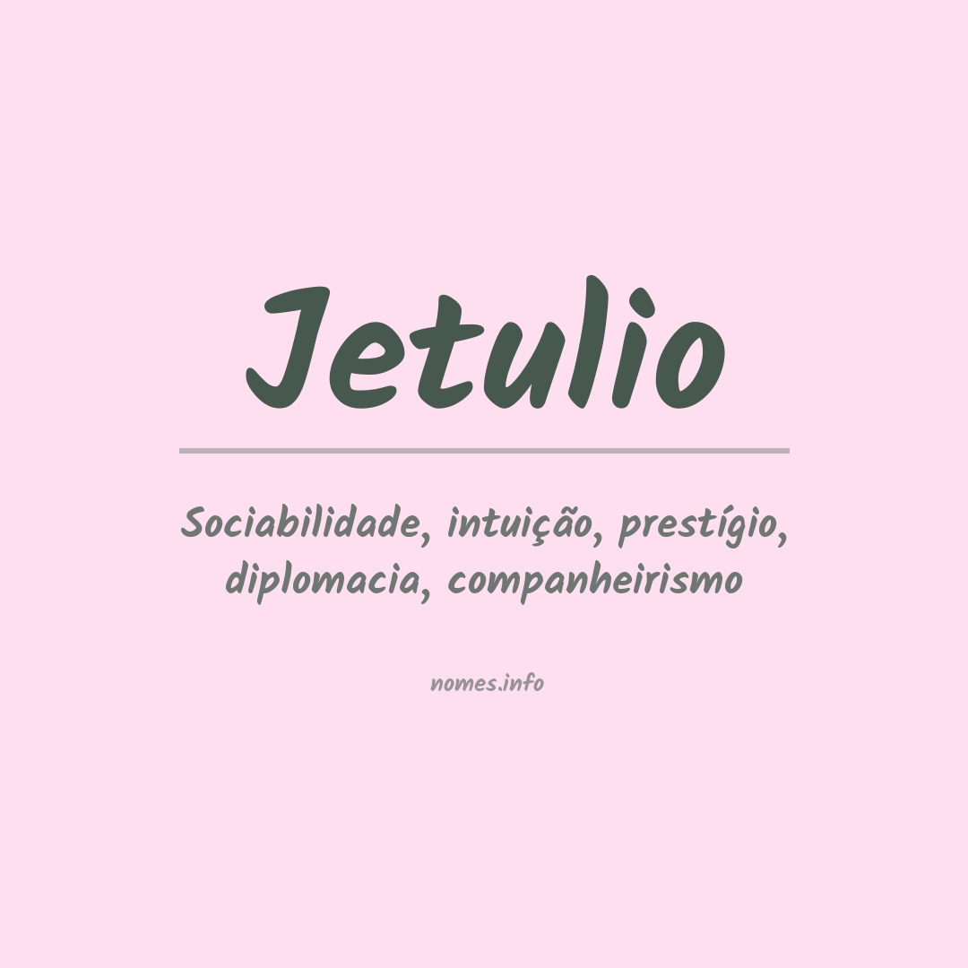 Significado do nome Jetulio