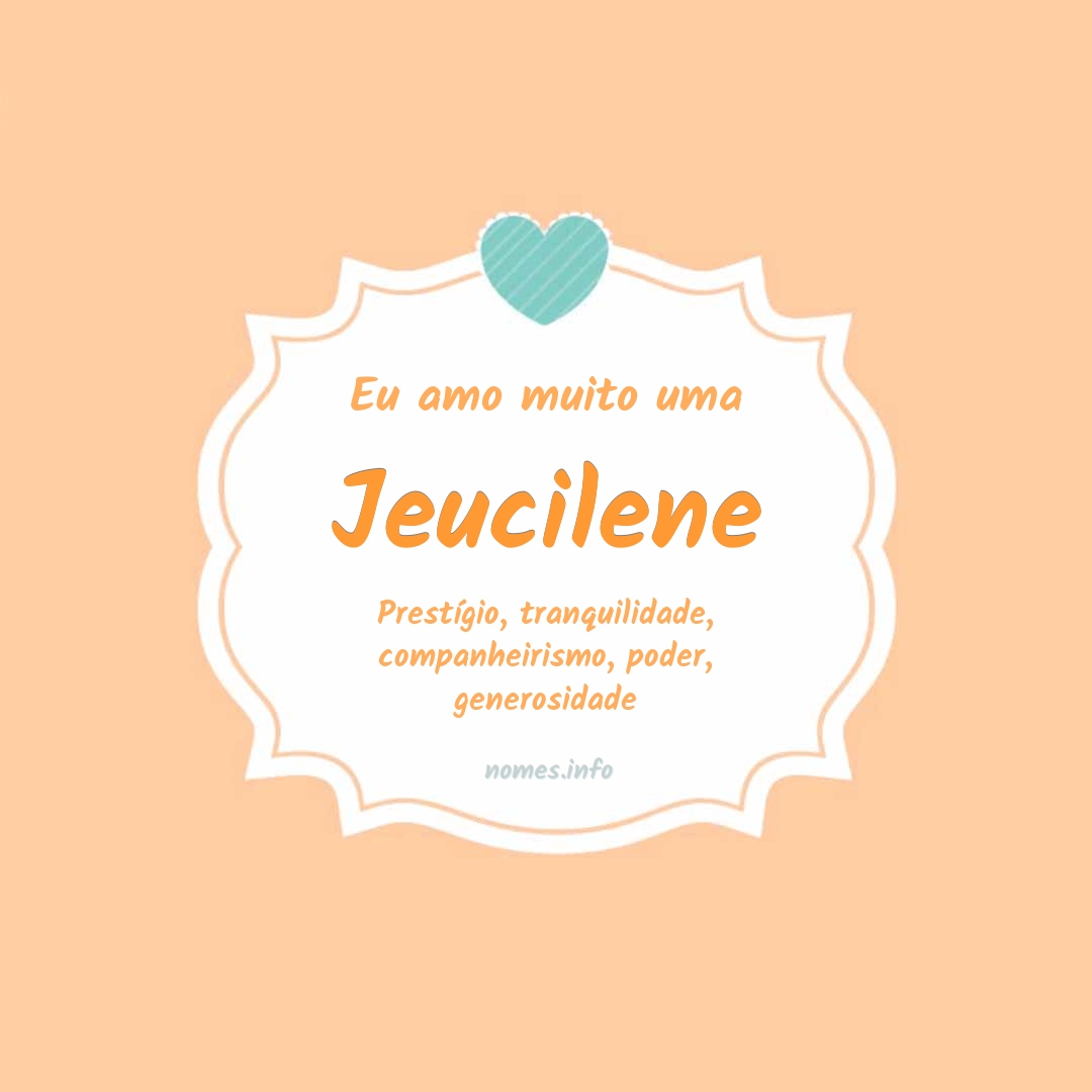 Eu amo muito Jeucilene