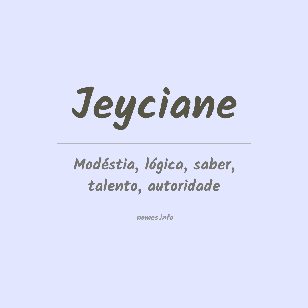 Significado do nome Jeyciane