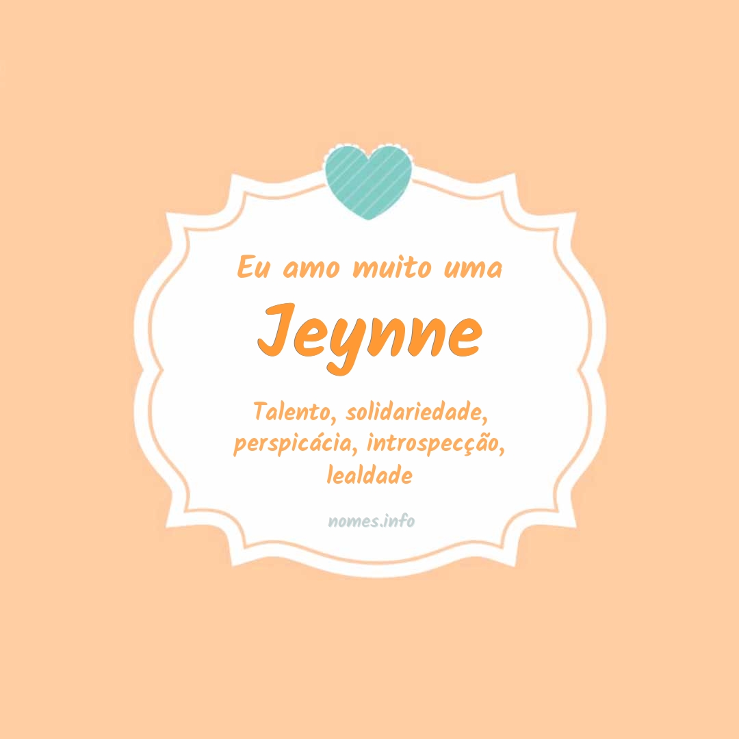 Eu amo muito Jeynne