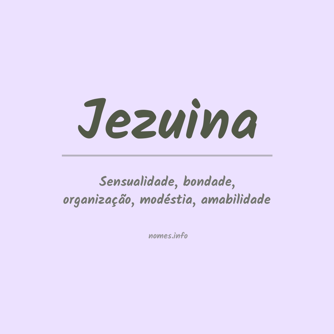 Significado do nome Jezuina