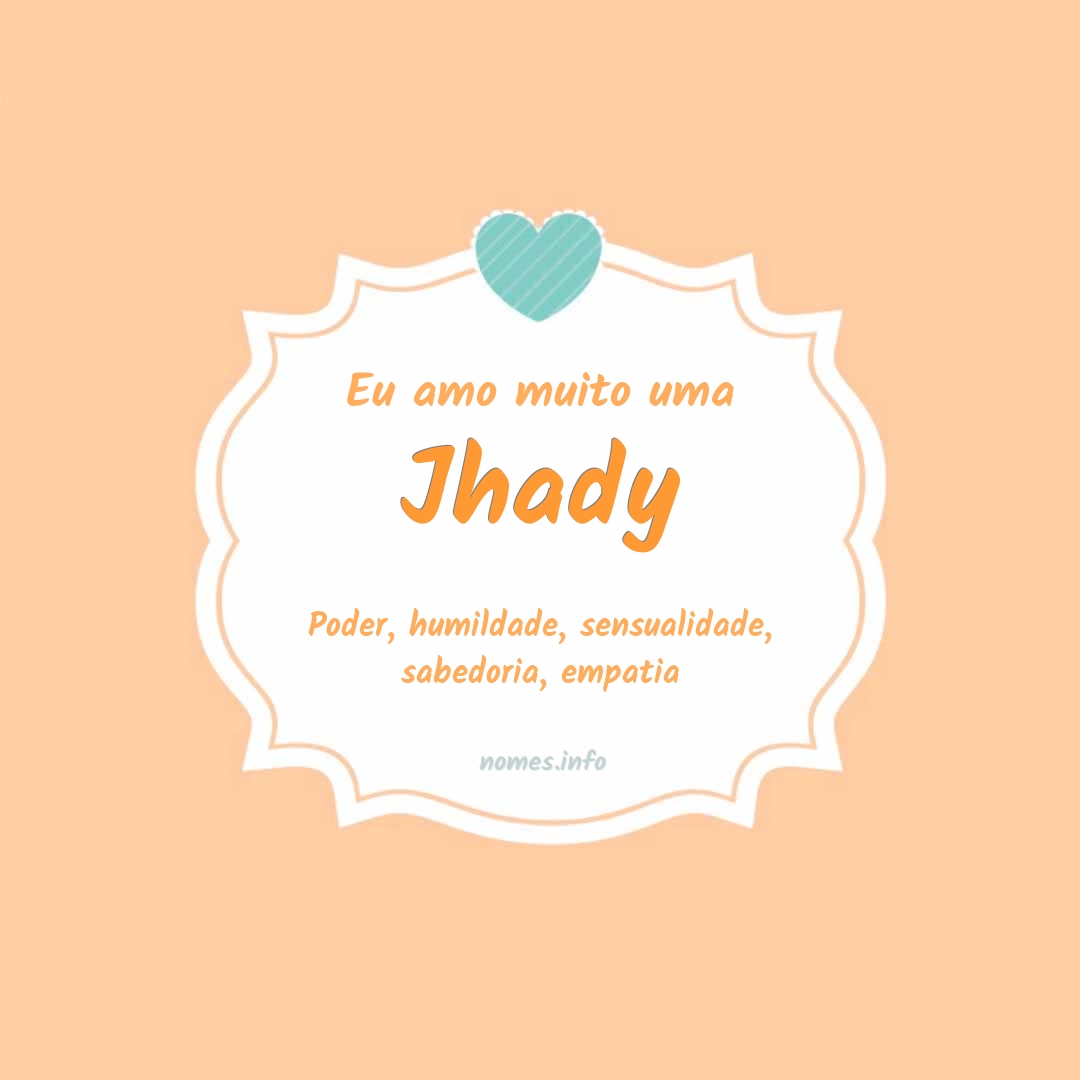 Eu amo muito Jhady