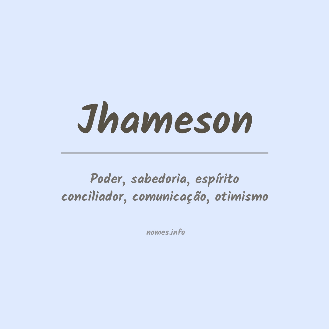 Significado do nome Jhameson