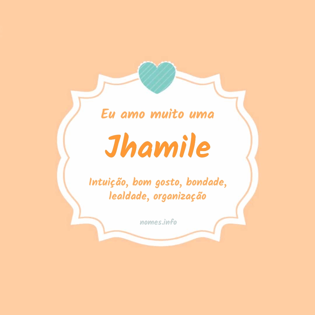 Eu amo muito Jhamile