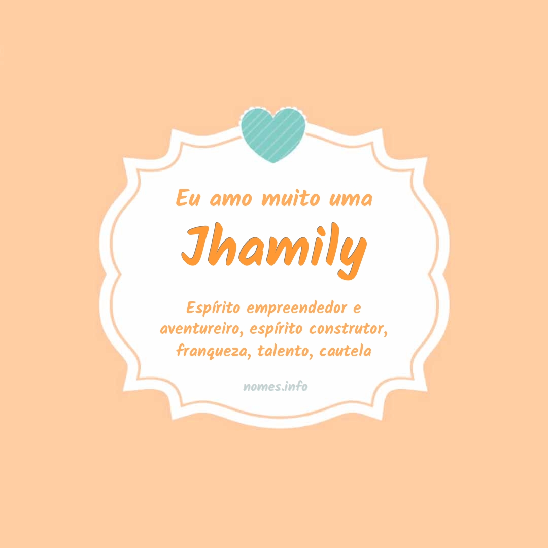 Eu amo muito Jhamily