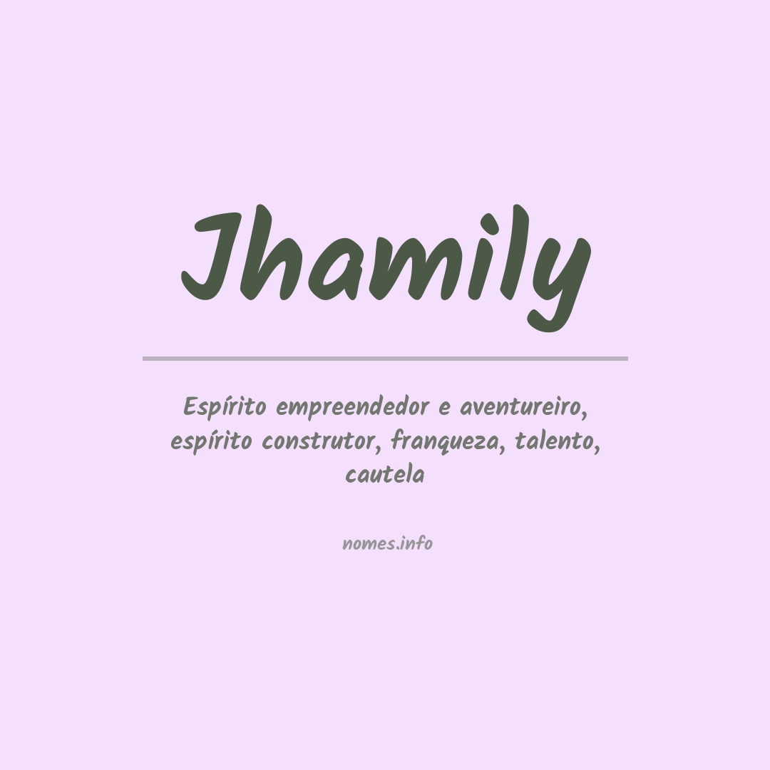 Significado do nome Jhamily