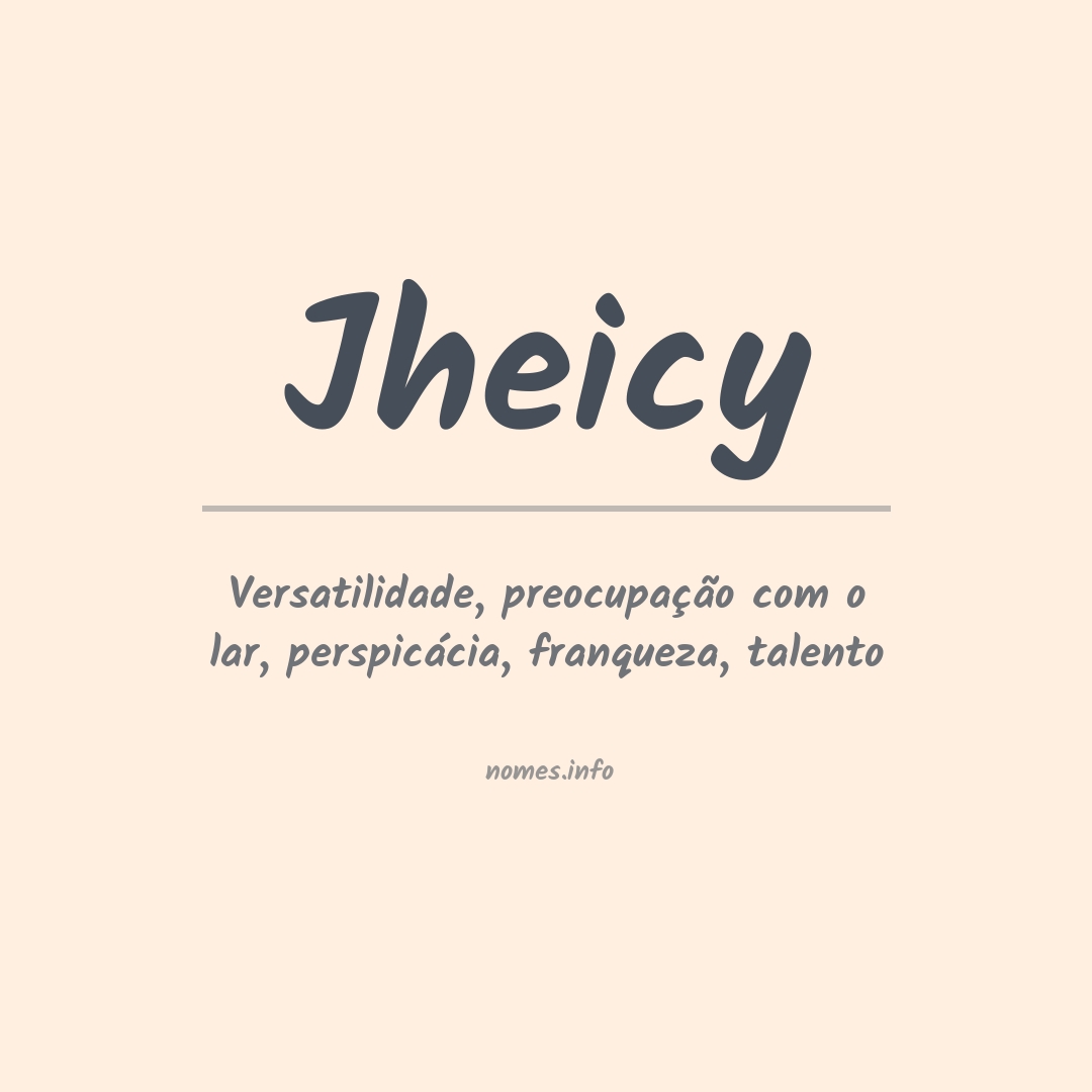 Significado do nome Jheicy
