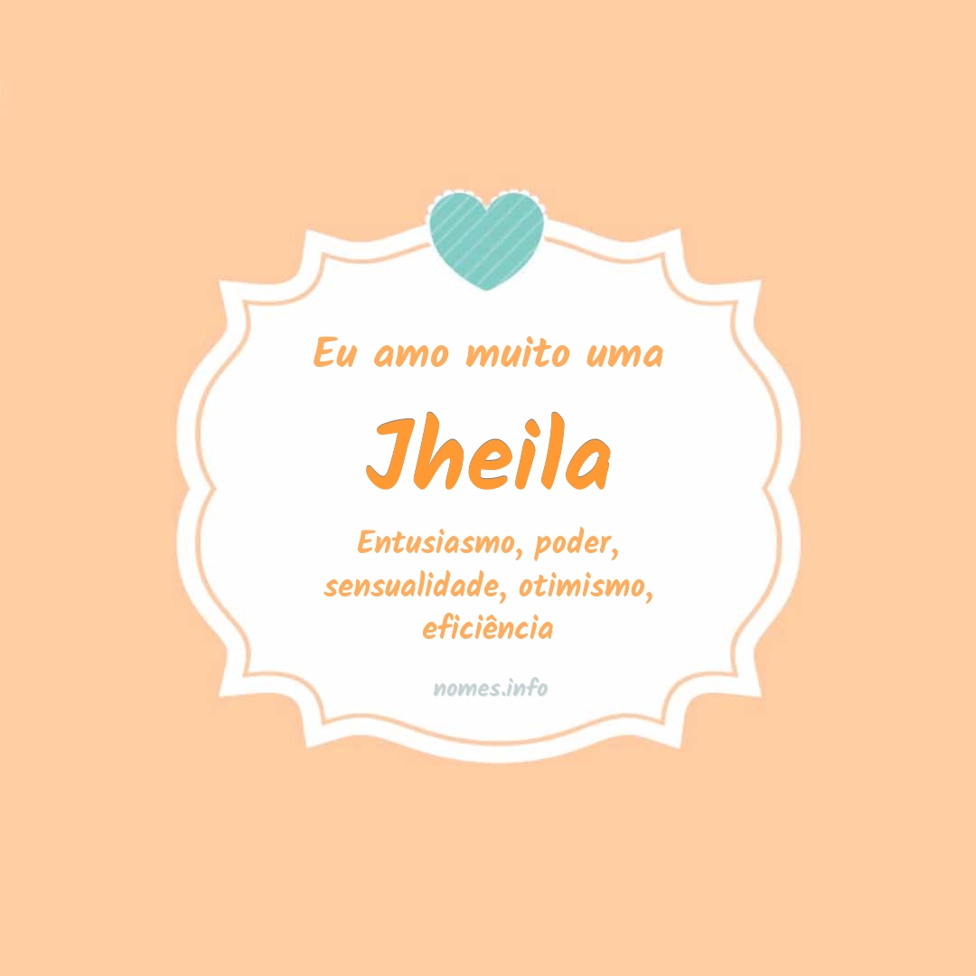 Eu amo muito Jheila