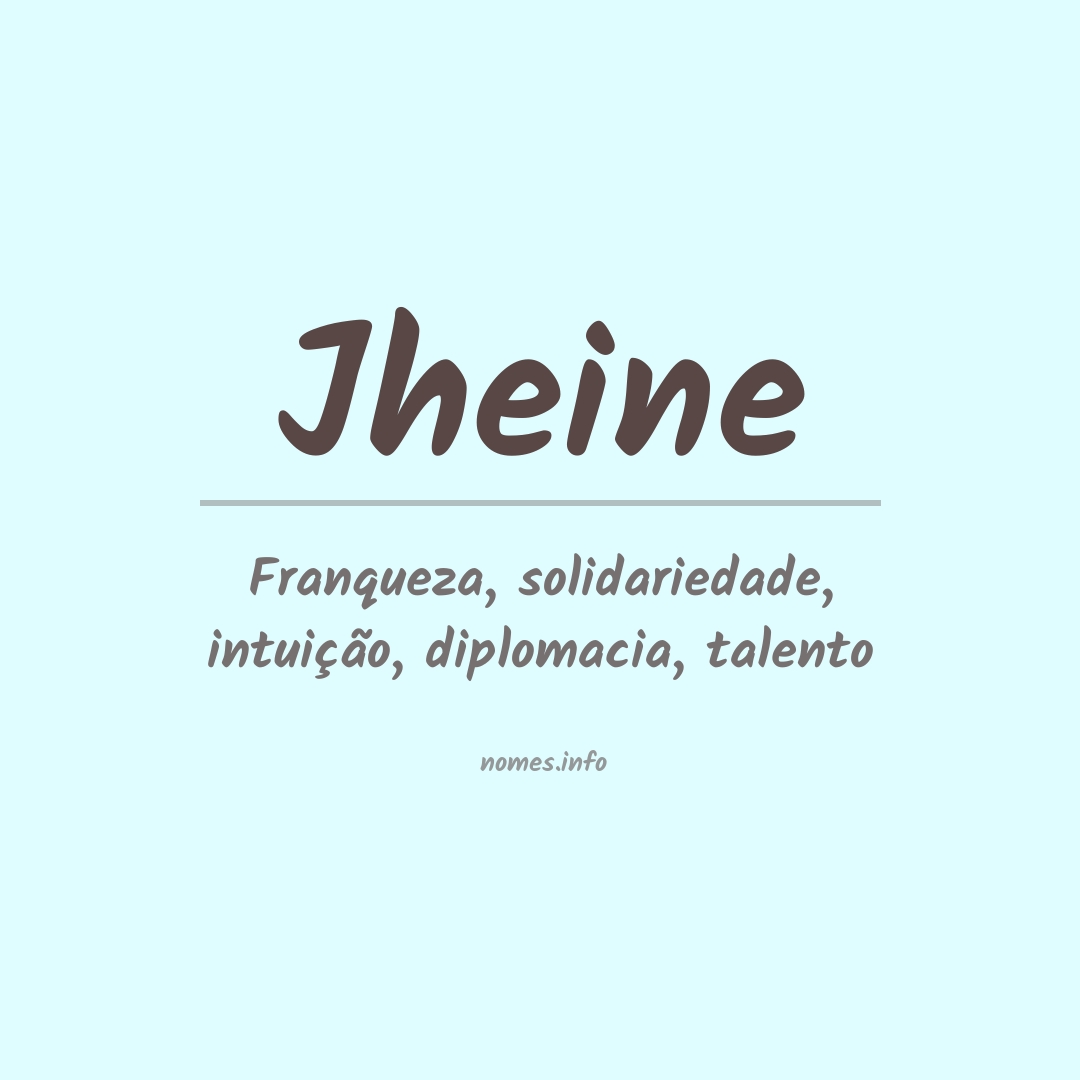 Significado do nome Jheine