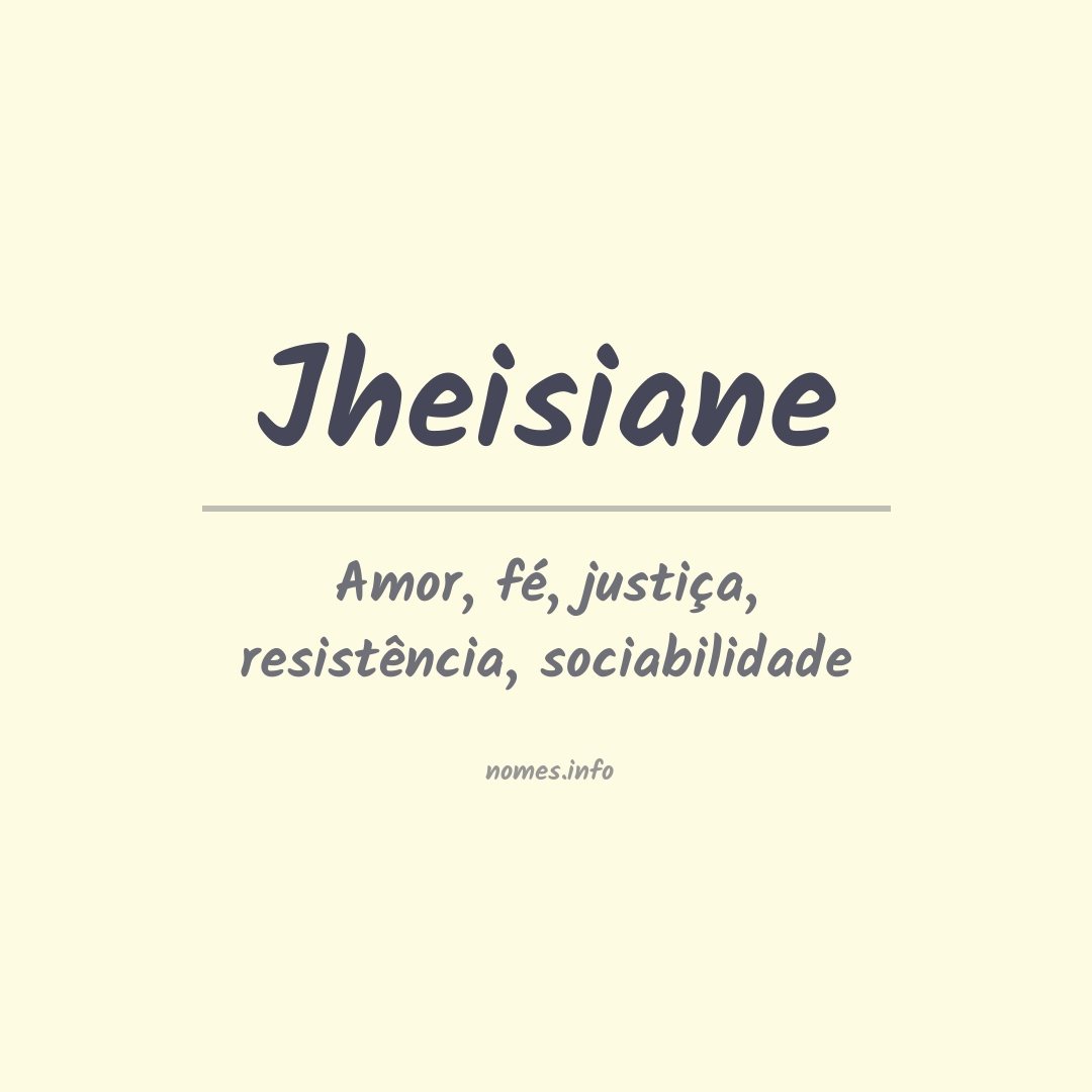 Significado do nome Jheisiane