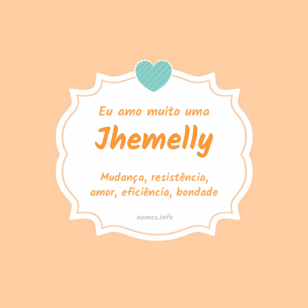 Eu amo muito Jhemelly