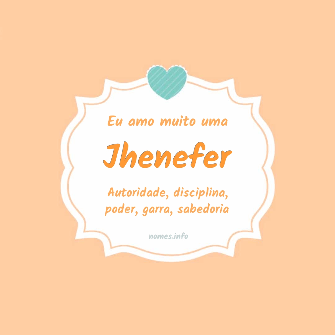 Eu amo muito Jhenefer