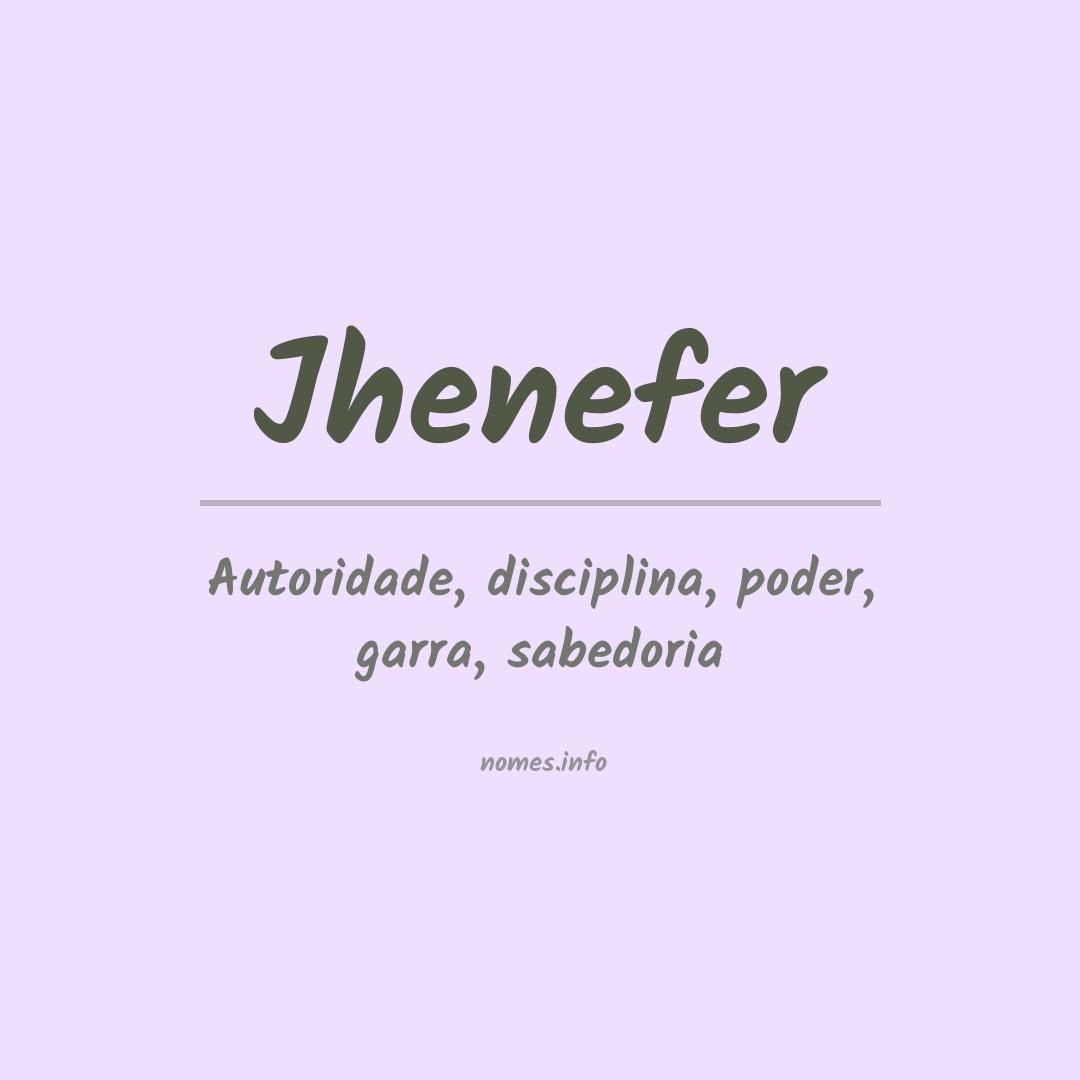 Significado do nome Jhenefer