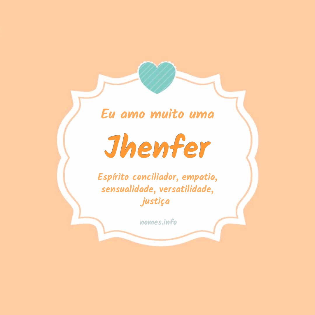 Eu amo muito Jhenfer