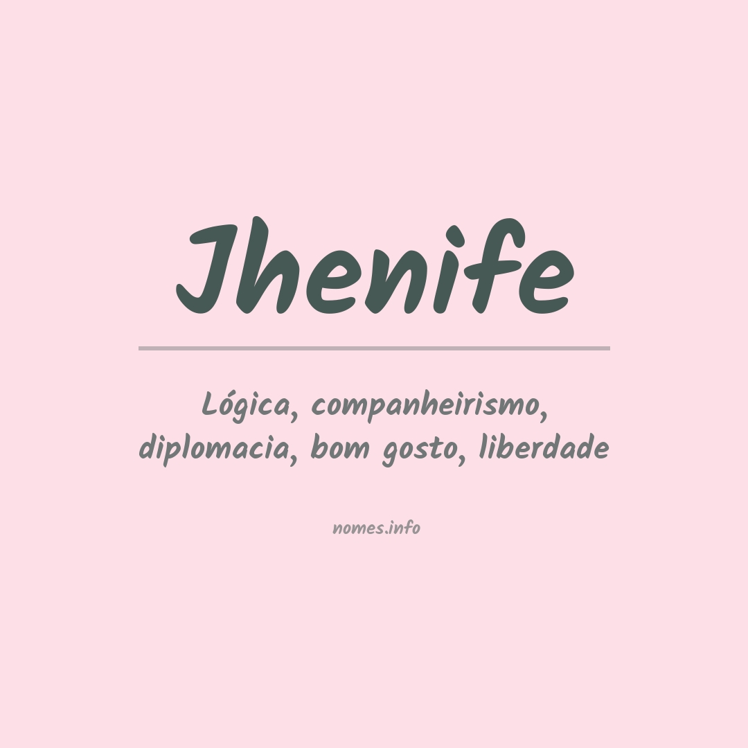 Significado do nome Jhenife