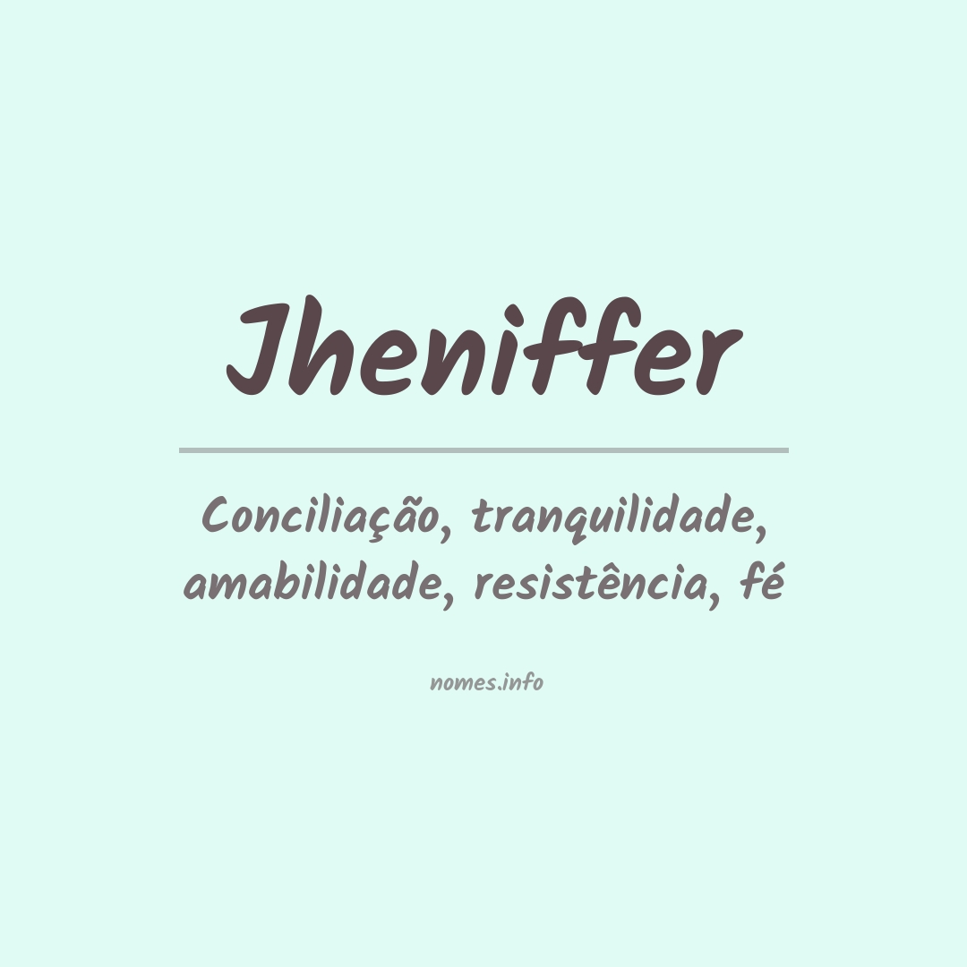 Significado do nome Jheniffer