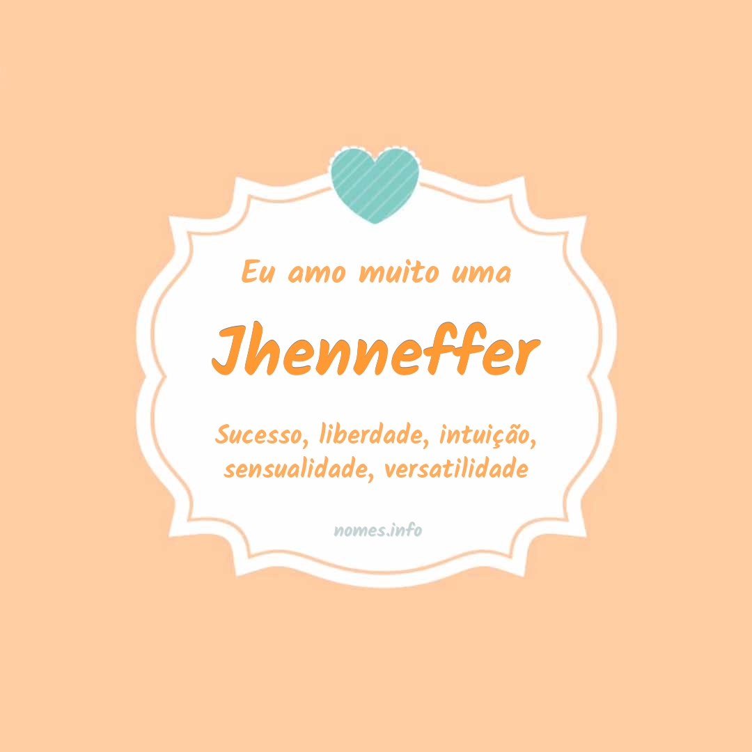 Eu amo muito Jhenneffer