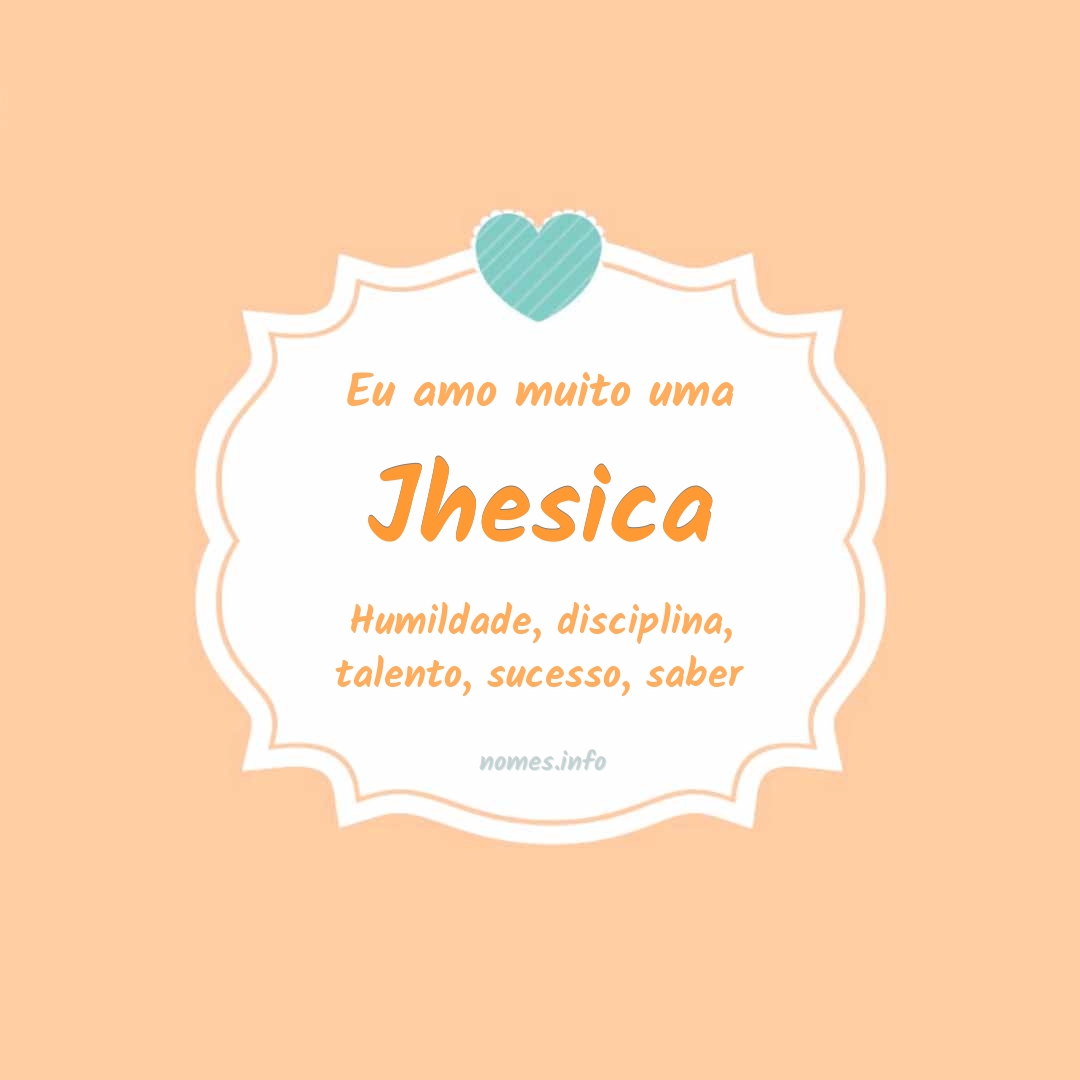 Eu amo muito Jhesica