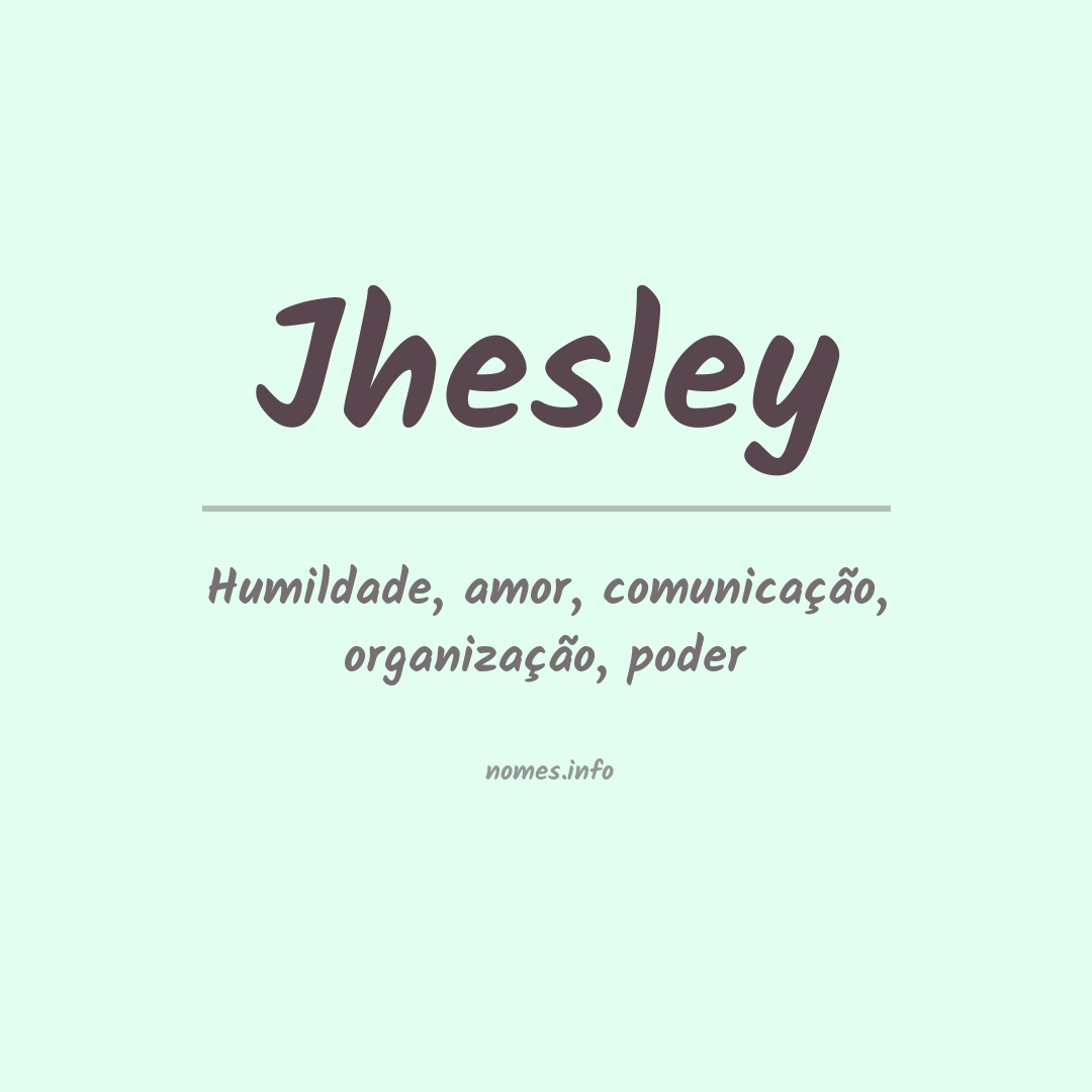 Significado do nome Jhesley