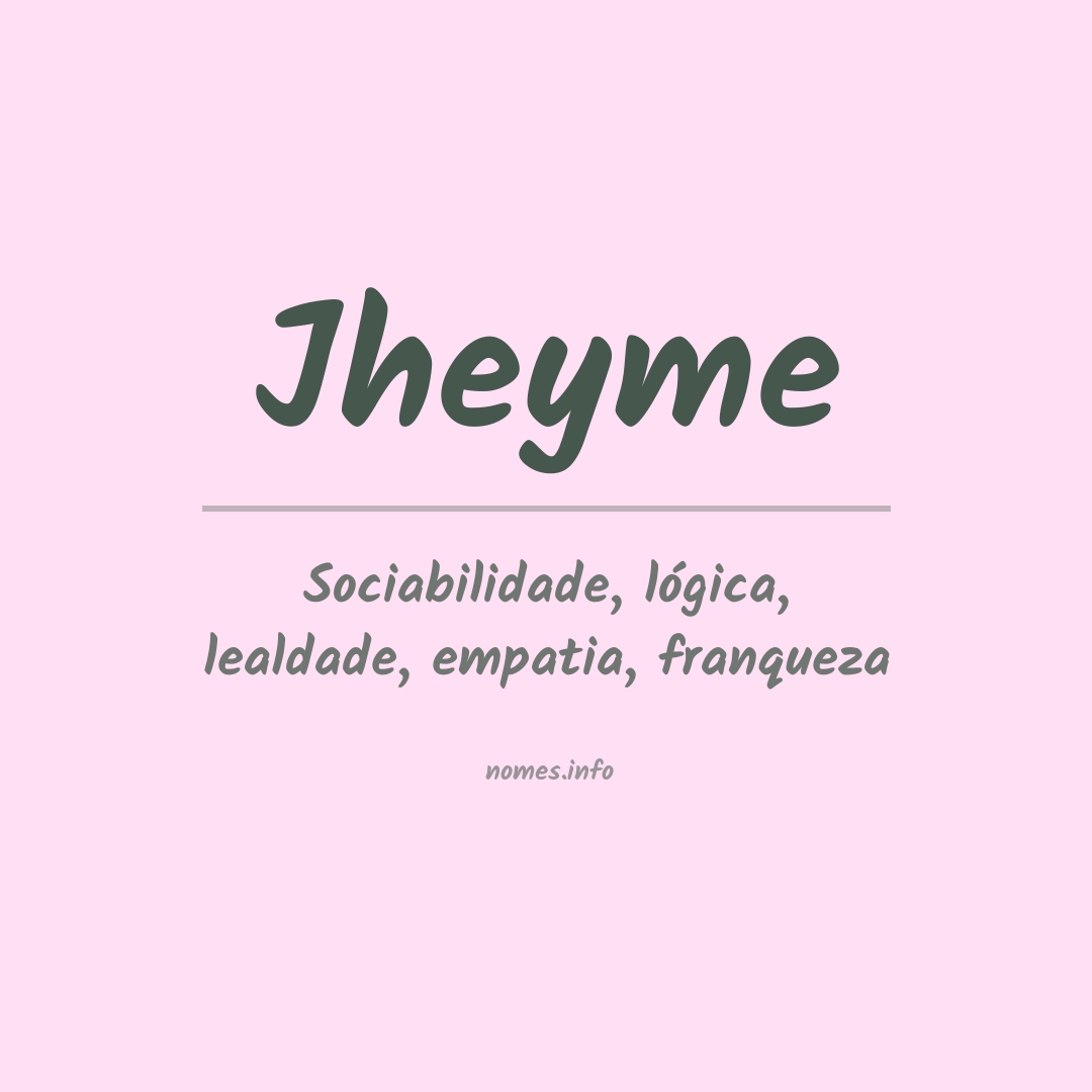 Significado do nome Jheyme