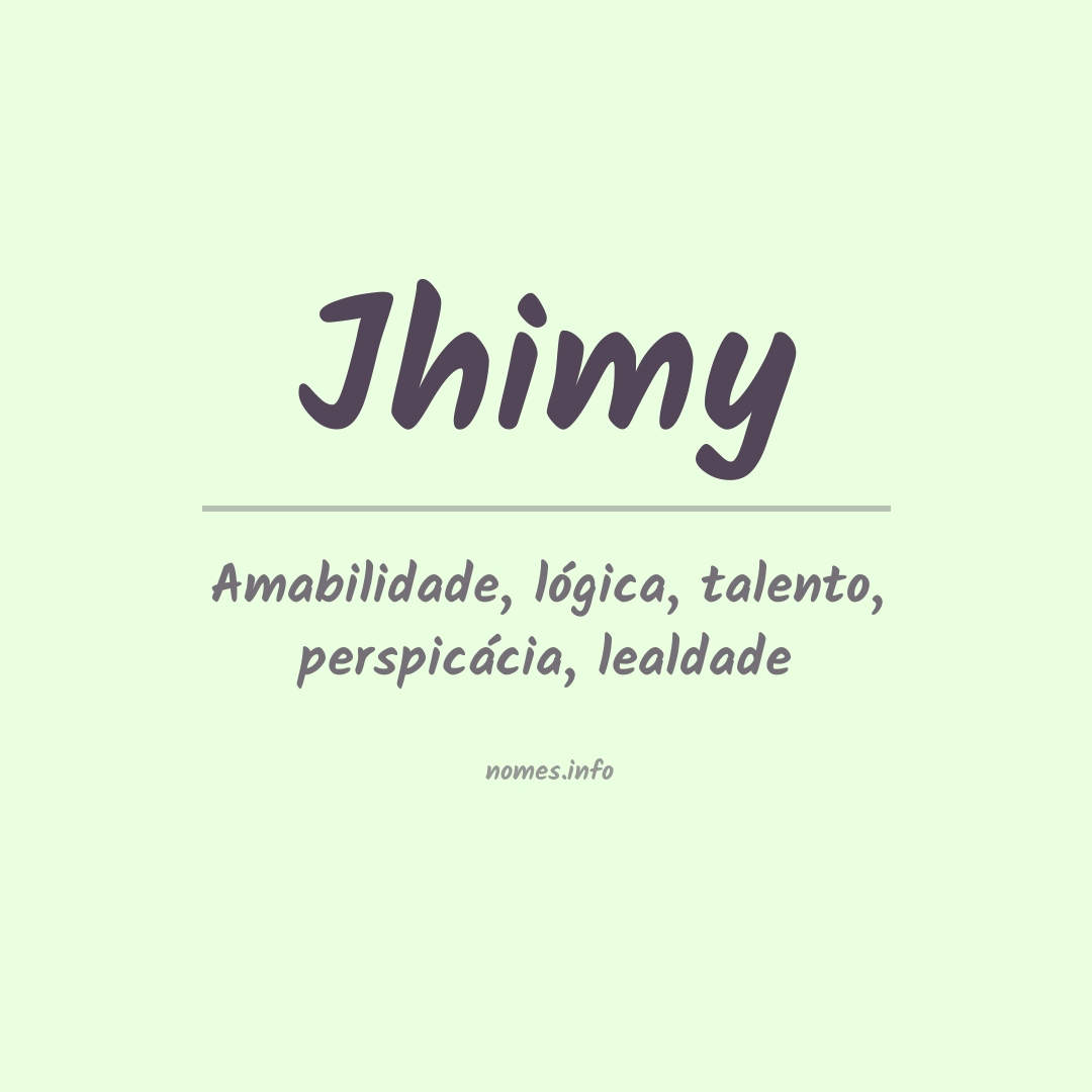 Significado do nome Jhimy