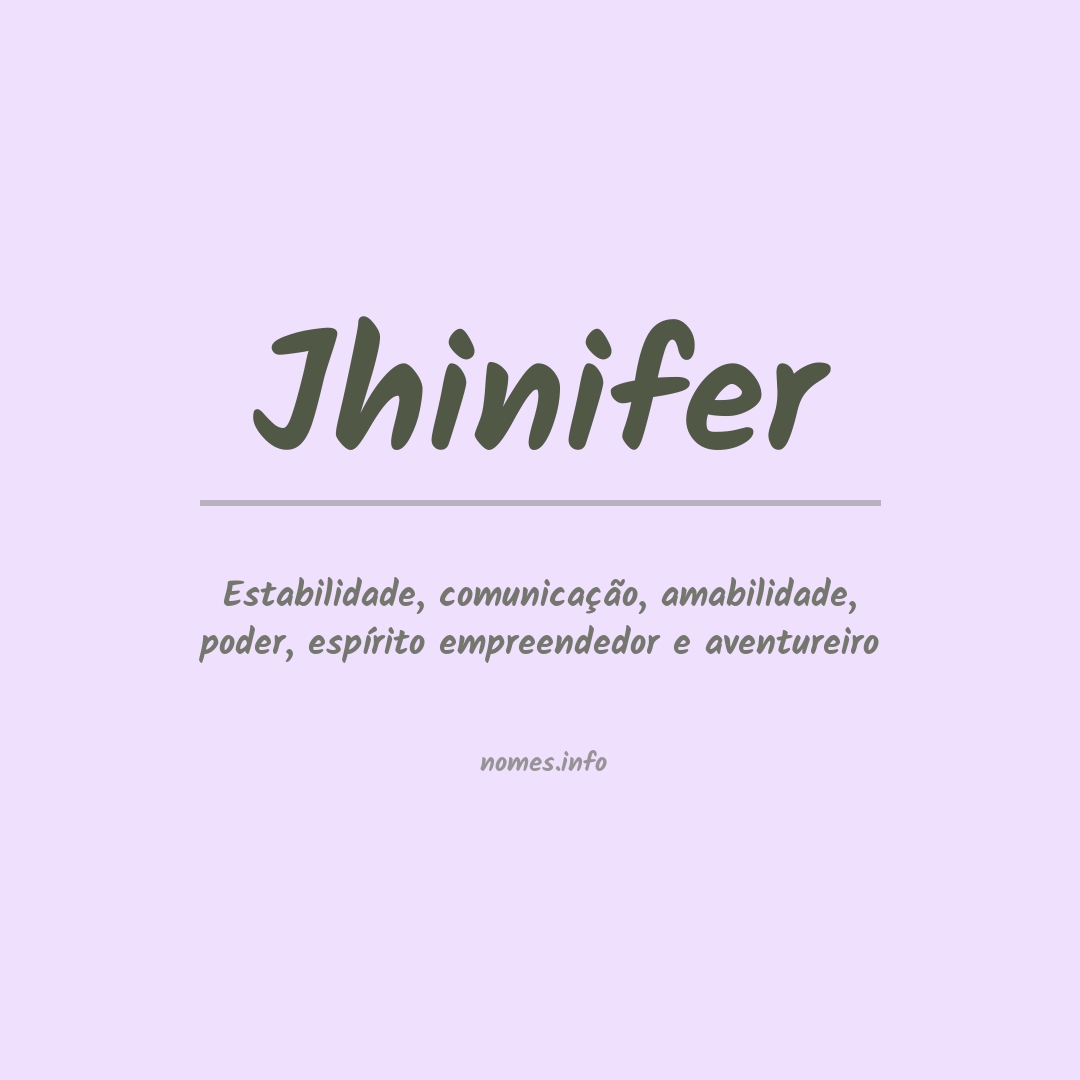 Significado do nome Jhinifer