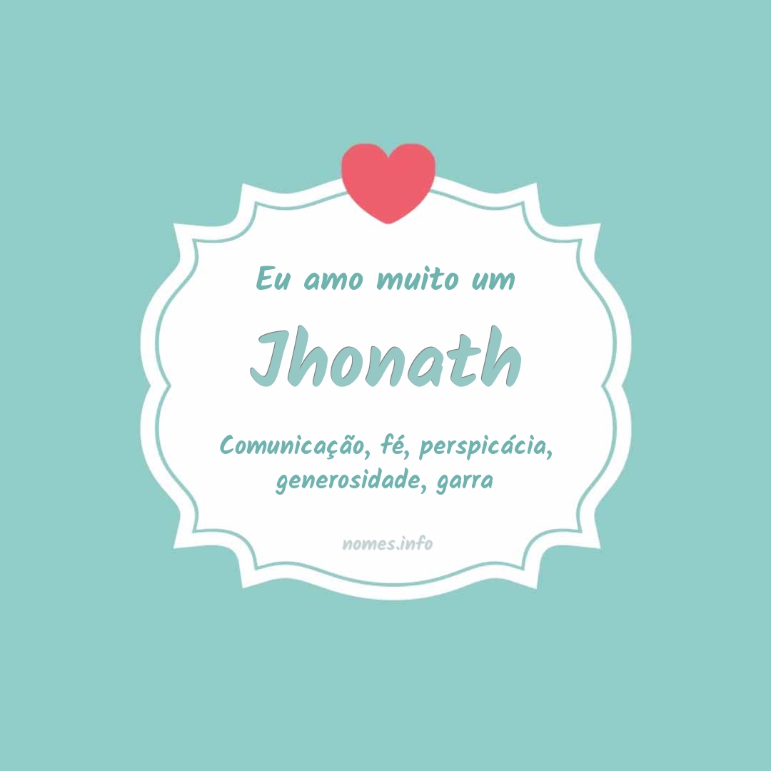 Eu amo muito Jhonath